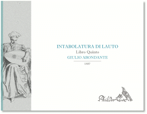 Abondante, Giulio | Intabolatura di lauto | Libro V (1587)