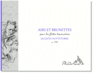 Hotteterre, Jacques | Airs et brunettes à deux et trois dessus pour les flûtes traversières (c1720)