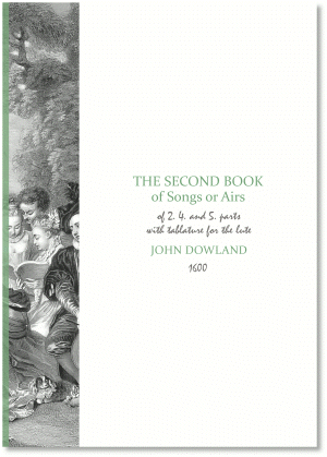 Dowland, John | The Second Booke of Songs or Ayres