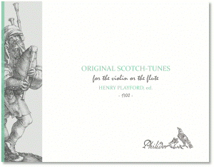 Playford, Henry (ed) | A collection of original Scotch-tunes for the violin (1700)